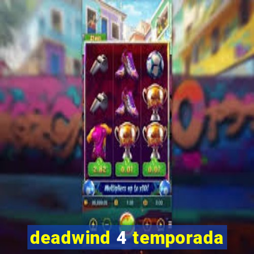 deadwind 4 temporada